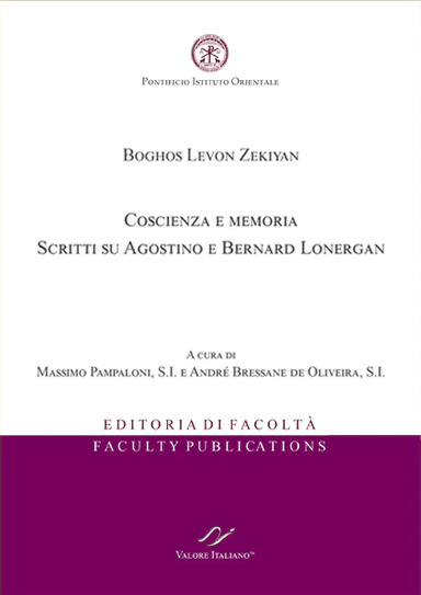 Boghos Levon Zekiyan. Coscienza e memoria. Scritti su Agostino e Bernard Lonergan (EDF P.I.O. 06/2021)